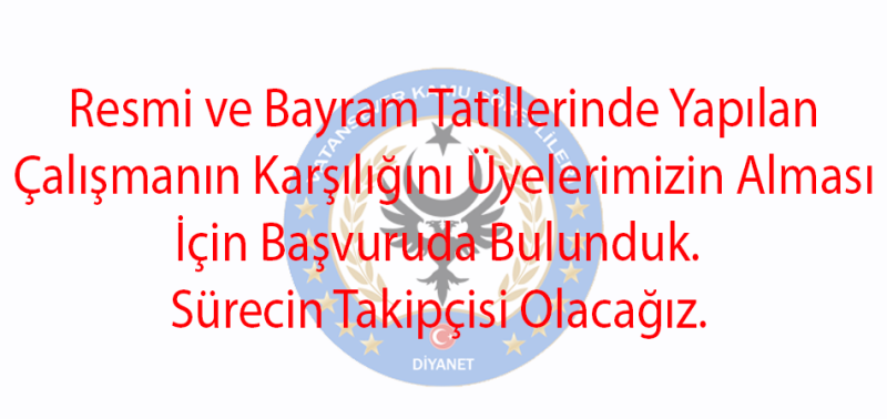 Resmi ve Bayram Tatillerinin Karşılığının Verilmesi